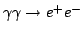 $\gamma\gamma\to e^+e^-$