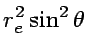 $\displaystyle r_e^2\sin^2\theta$