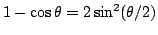 $1-\cos\theta=2\sin^2(\theta/2)$